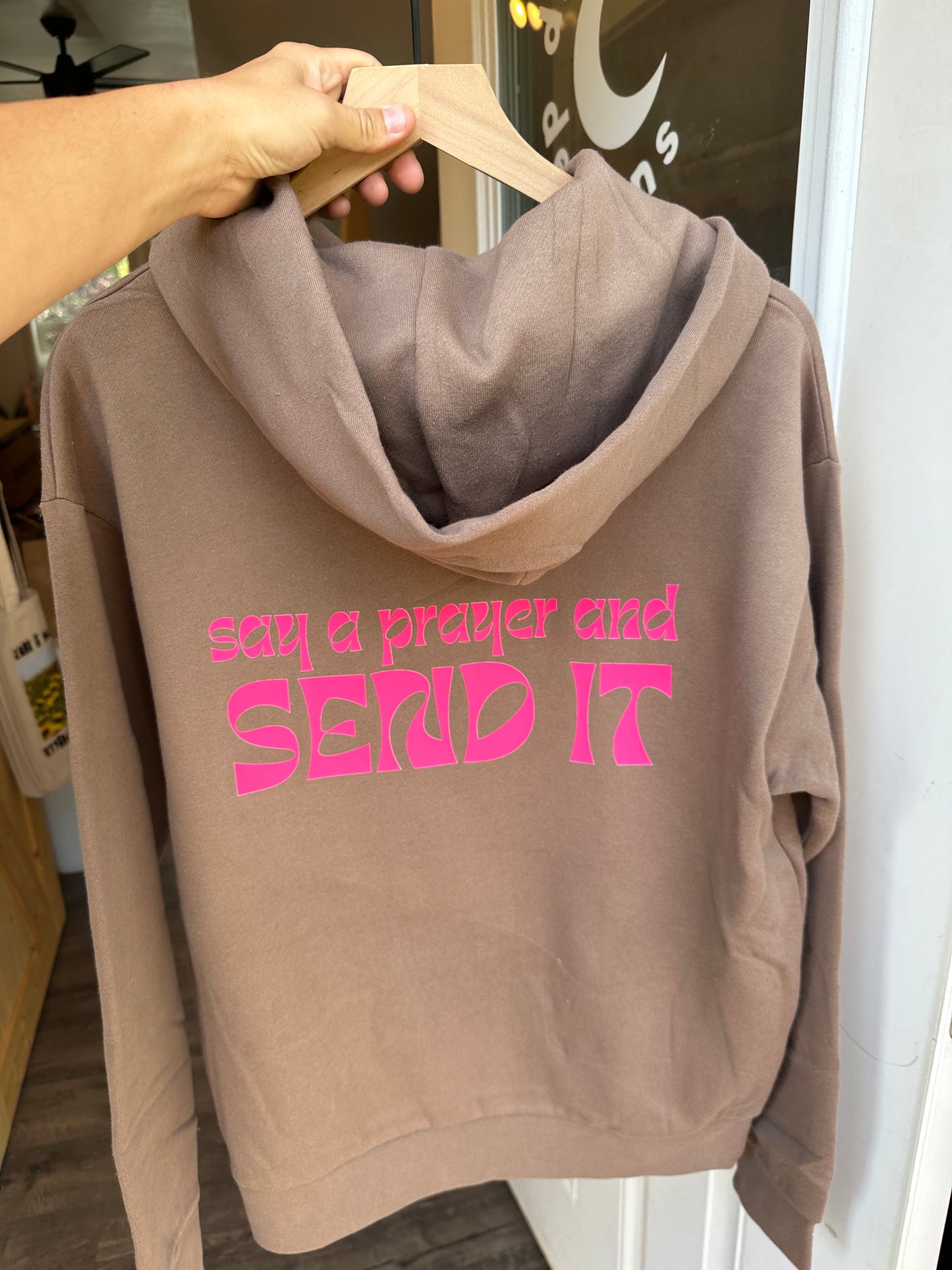 SAY A PRAYER AND SEND IT Hoodie